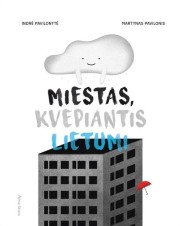 Indrė Pavilonytė: Miestas, kvepiantis lietumi 