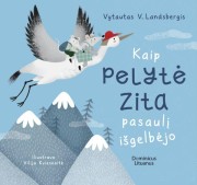 Vytautas V. Landsbergis: Kaip pelytė Zita pasaulį išgelbėjo : antroji knyga apie pelytę Zitą 