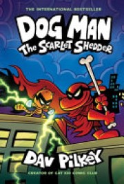 Dav Pilkey: Dog Man : the scarlet shedder 