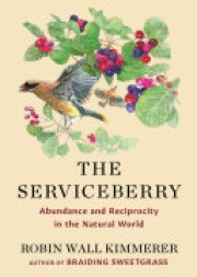 Robin Wall Kimmerer: The serviceberry : abundance and reciprocity in the natural world 
