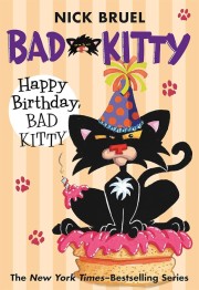 Nick Bruel: Happy birthday, Bad Kitty 