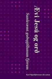 : Ævi Jesú og orð : samkvæmt guðspjöllunum fjórum 
