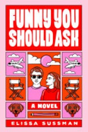 Elissa Sussman: Funny you should ask : a novel 