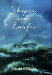 Steinar J. Lúðvíksson: Skipin sem hurfu 
