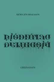 Björn Jón Bragason: Þjóðfélag í skuggsjá : greinasafn 