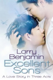 Larry Benjamin: Excellent sons : a love story in three acts 