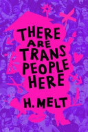 H. Melt: There are trans people here 