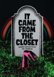 : It came from the closet : queer reflections on horror 