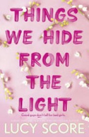 Lucy Score: Things we hide from the light 