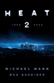 Michael Mann: Heat 2 : a novel 