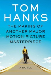 Tom Hanks: The making of another major motion picture masterpiece 