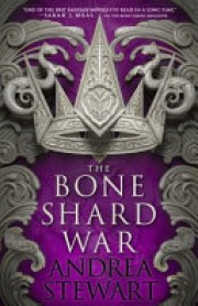 Andrea Stewart: The bone shard war 