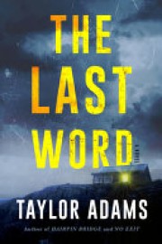 Taylor Adams: The last word : a novel 