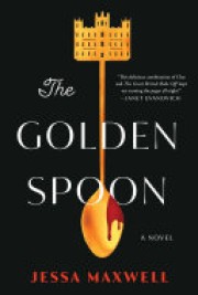 Jessa Maxwell: The golden spoon : a novel 