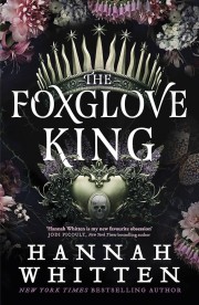 Hannah Whitten: The foxglove king 