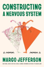 Margo Jefferson: Constructing a nervous system : a memoir 