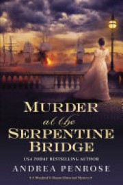 Andrea Penrose: Murder at  the Serpentine Bridge 