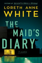 Loreth Anne White: The maid's diary : a novel 