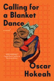 Oscar Hokeah: Calling for a blanket dance : a novel 