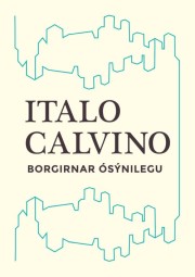 Italo Calvino: Borgirnar ósýnilegu 