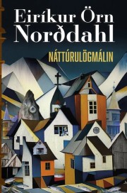 Eiríkur Örn Norðdahl: Náttúrulögmálin 