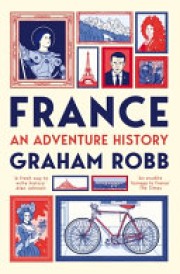 Graham Robb: France : an adventure history 