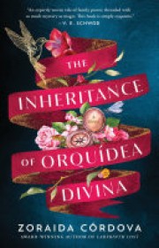 Zoraida Córdova: The inheritance of Orquídea Divina 