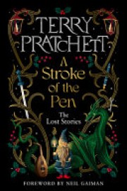 Terry Pratchett: A stroke of the pen : the lost stories 