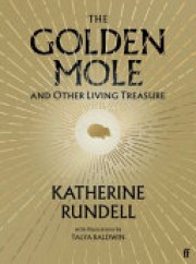 Katherine Rundell: The golden mole and other living treasure 