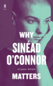 Allyson McCabe: Why Sinéad O'Connor matters 
