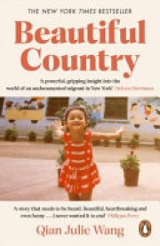 Qian Julie Wang: Beautiful country : memoir of an undocumented childhood 