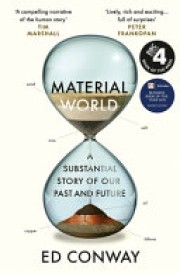 Ed Conway: Material world : a substantial story of our past and future 