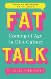 Virginia Sole-Smith: Fat talk 