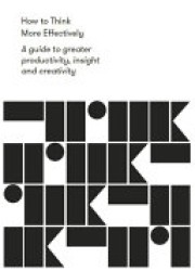 : How to think more effectively 