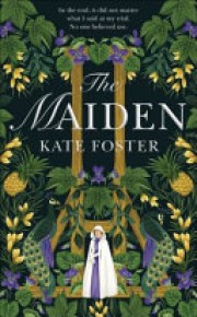 Kate Foster: The maiden 