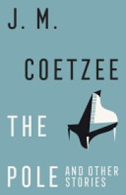 J. M. Coetzee: The pole & other stories 