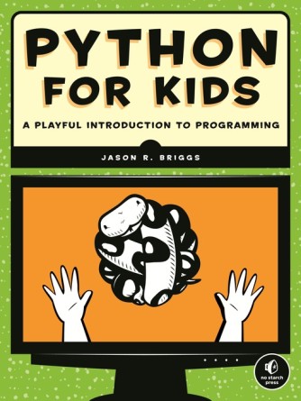 Jason R. Briggs: Python for kids : a playful introduction fo programming 