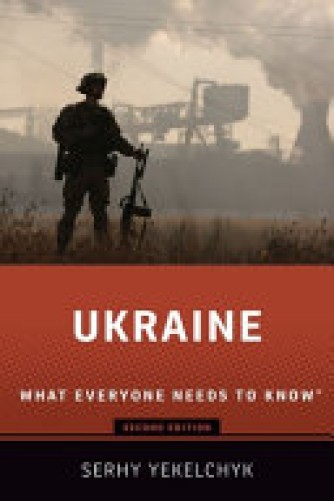 Serhy Yekelchyk: Ukraine : what everyone needs to know 