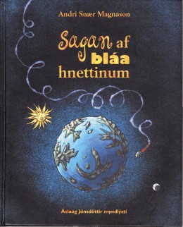 Andri Snær Magnason: Sagan af bláa hnettinum 