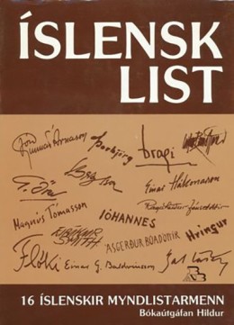 : Íslensk list : sextán íslenskir myndlistarmenn.
