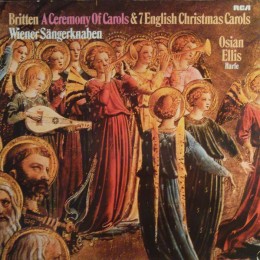 Benjamin Britten: A ceremony of carols & 7 English christmas carols.