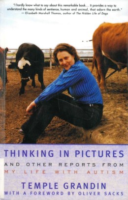 Temple Grandin: Thinking in pictures : and other reports from my life with autism 