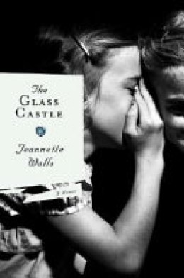 Jeannette Walls: The glass castle : a memoir 