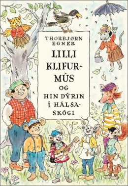 Thorbjørn Egner: Lilli klifurmús og hin dýrin í Hálsaskógi 