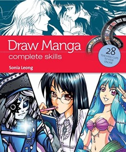 Sonia Leong: Draw Manga : complete skills 