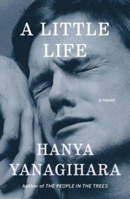 Hanya Yanagihara: A little life 