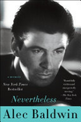Alec Baldwin: Nevertheless : A Memoir