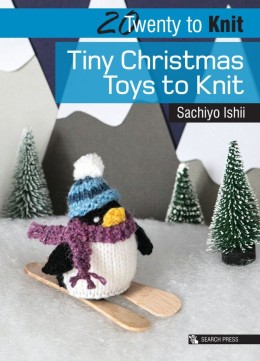 Sachiyo Ishii: Tiny Christmas toys to knit 
