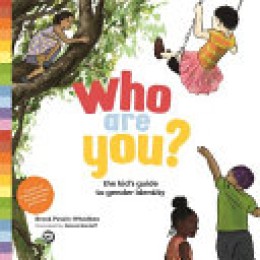 Brook Pessin-Whedbee: Who are you? : the kid's guide to gender identity 