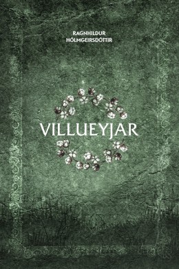Ragnhildur Hólmgeirsdóttir: Villueyjar 